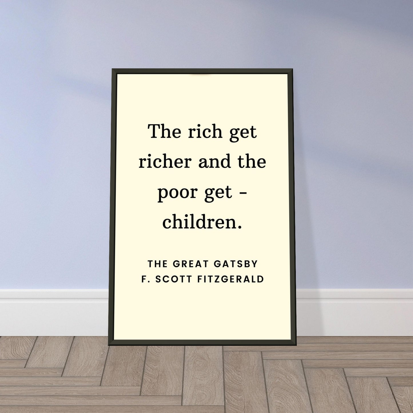 Rich Get Richer – F. Scott Fitzgerald - Framed Poster-Quotes-Silent Pacific