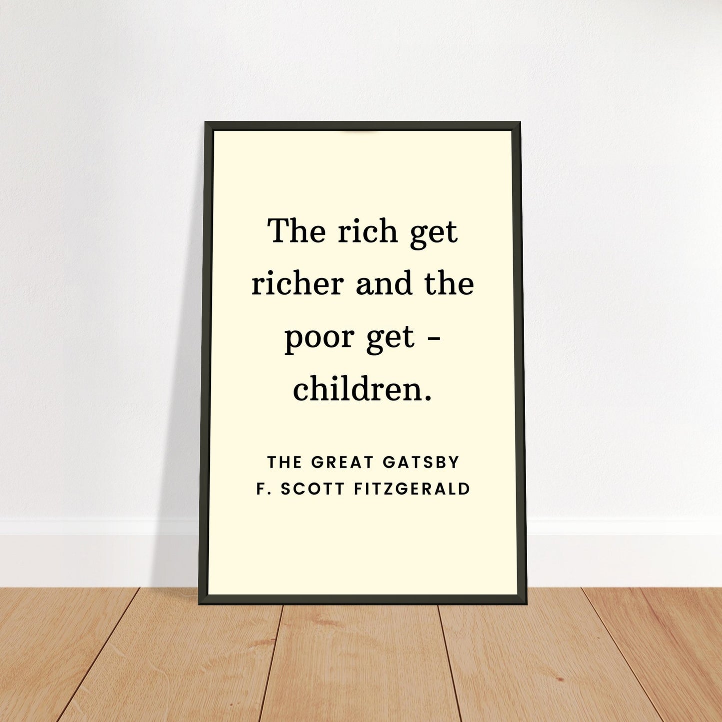 Rich Get Richer – F. Scott Fitzgerald - Framed Poster-Quotes-Silent Pacific