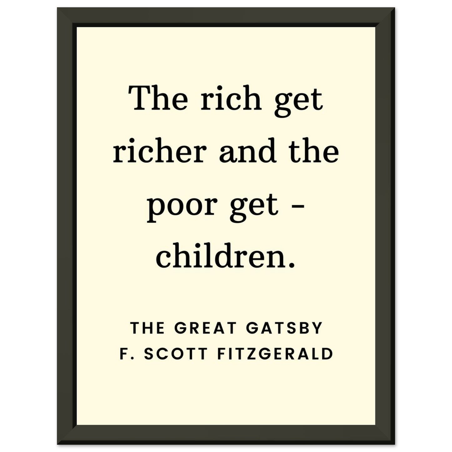 Rich Get Richer – F. Scott Fitzgerald - Framed Poster-Quotes-Silent Pacific
