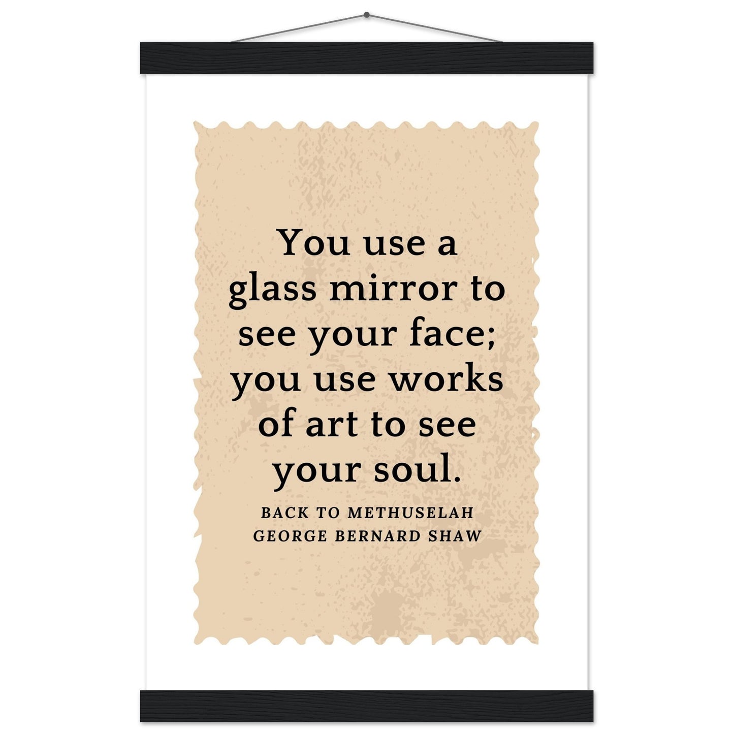 “You Use Works of Art to See Your Soul” Poster with Wooden Hanger – George Bernard Shaw Quote | Literary Wall Art for Thinkers & Creatives-Quotes-Silent Pacific