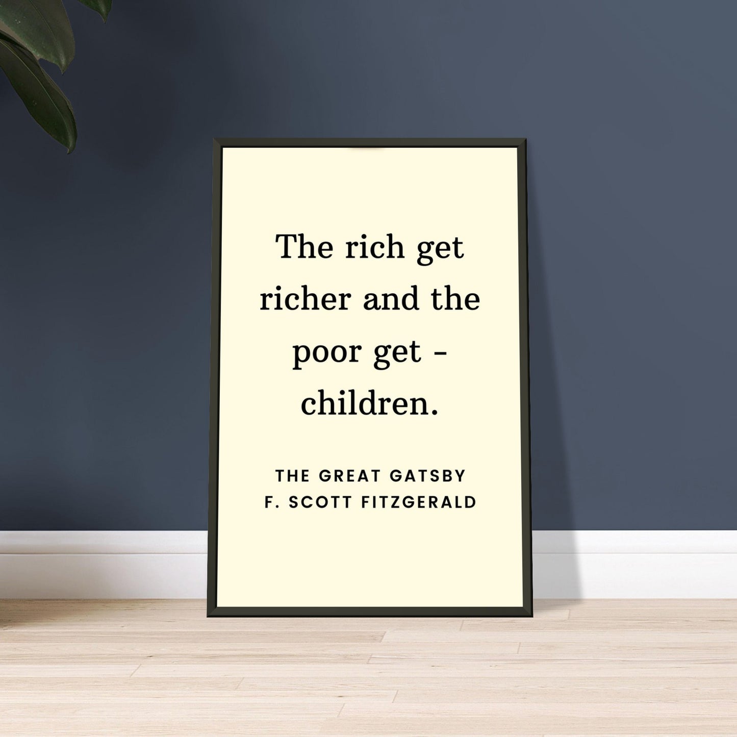 Rich Get Richer – F. Scott Fitzgerald - Framed Poster-Quotes-Silent Pacific
