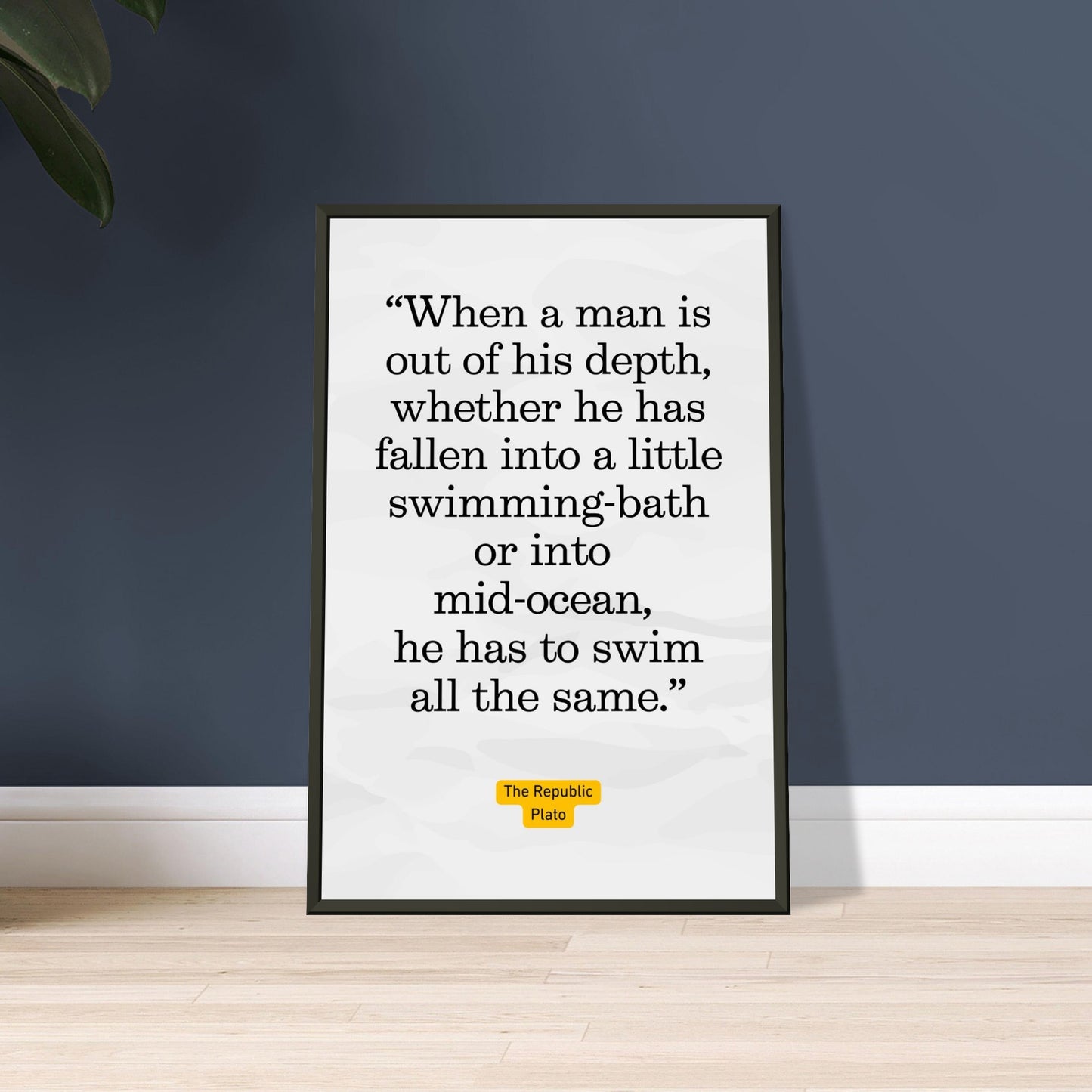 Out of His Depth – Plato - Framed Poster-Quotes-Silent Pacific