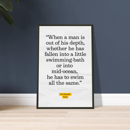 Out of His Depth – Plato - Framed Poster-Quotes-Silent Pacific