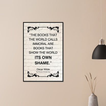 “The Books That the World Calls Immoral” Framed Poster – Oscar Wilde Quote | Literary Wall Art for Thinkers, Writers & Educators-Quotes-Silent Pacific