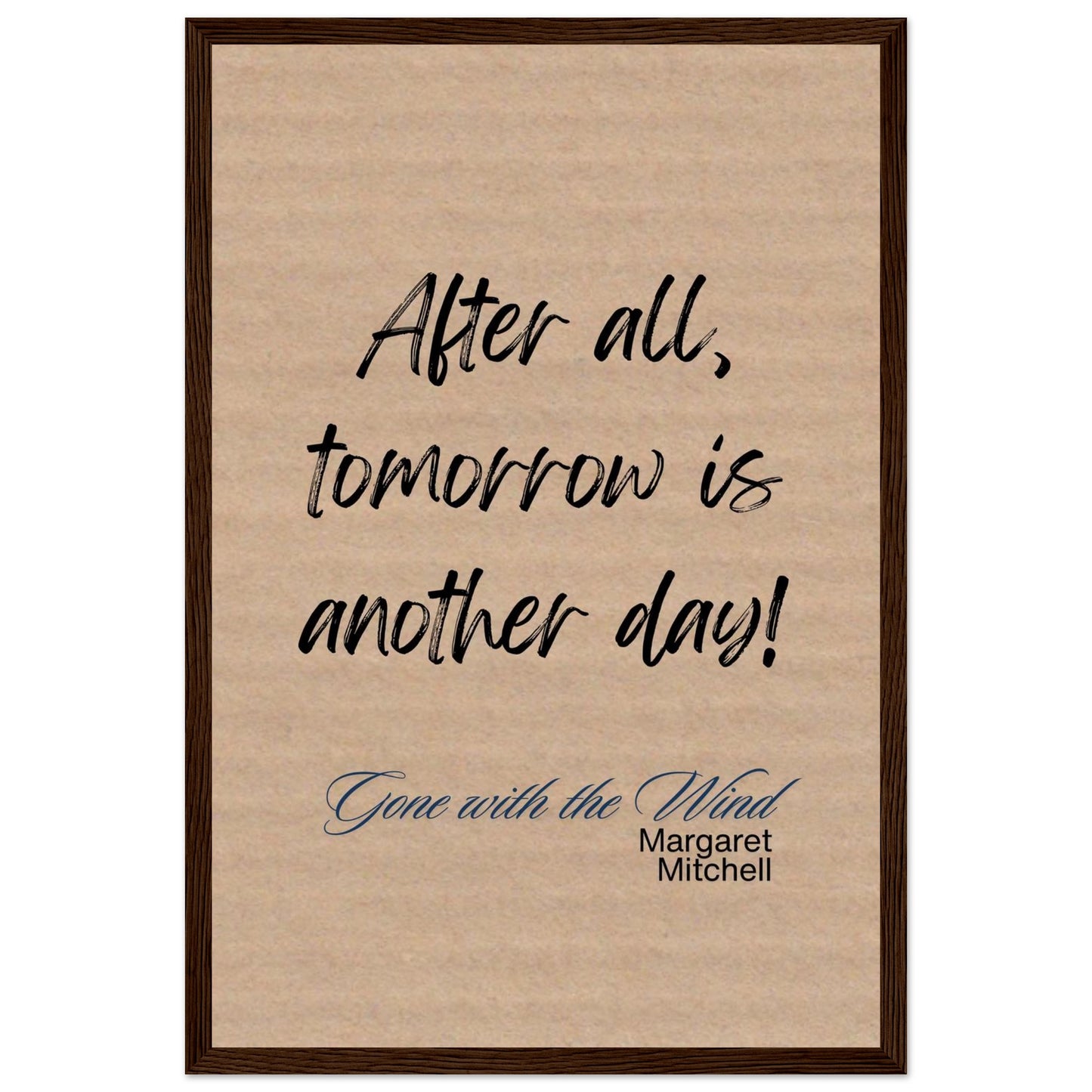 After All, Tomorrow Is Another Day Framed Quote Poster – Gone with the Wind-Quotes-30x45 cm / 12x18″-Silent Pacific