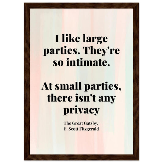 “I Like Large Parties” Framed Poster – F. Scott Fitzgerald, The Great Gatsby | Literary Quote Wall Art for Vintage & Dark Academia Decor-Quotes-21x29.7 cm / 8x12"-Silent Pacific