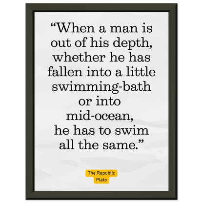 Out of His Depth – Plato - Framed Poster-Quotes-15x20 cm / 6x8″-Silent Pacific