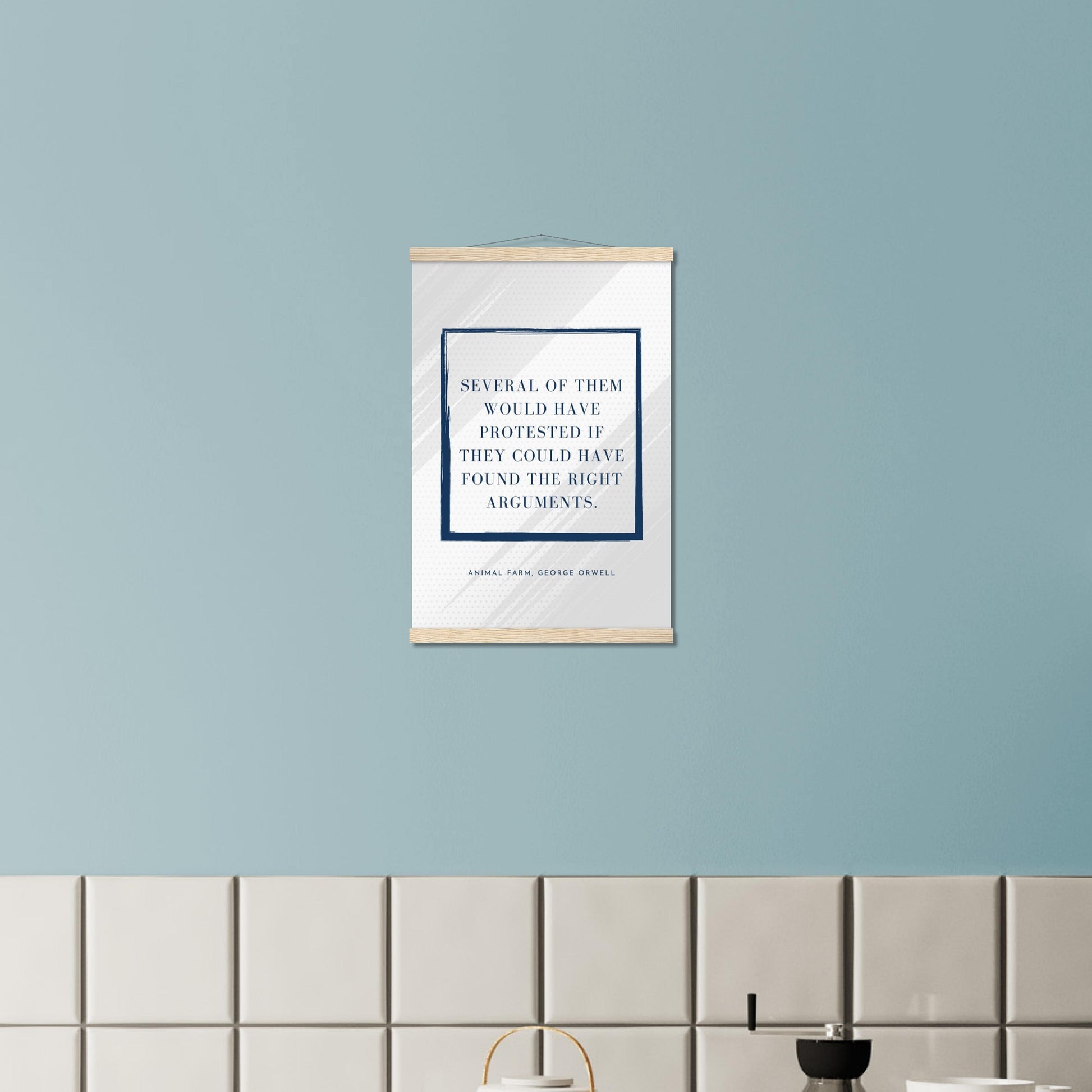 “Several of Them Would Have Protested” Poster with Wooden Hanger – George Orwell, Animal Farm | Minimalist Political Wall Art-Quotes-Silent Pacific