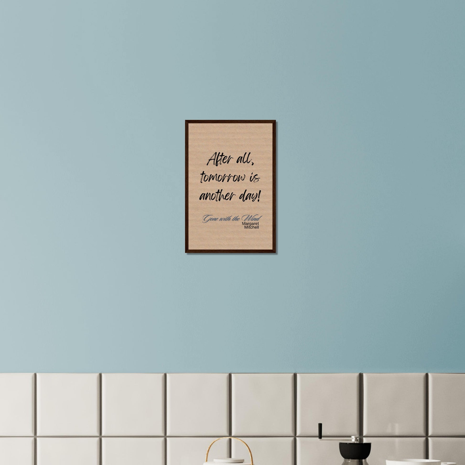 After All, Tomorrow Is Another Day Framed Quote Poster – Gone with the Wind-Quotes-Silent Pacific