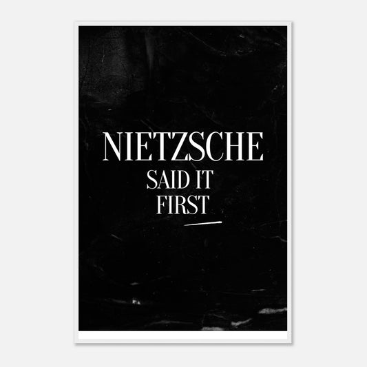 “Nietzsche Said It First” Framed Poster | Minimalist Philosophy Wall Art | Witty Print for Thinkers & Academics-Quotes-Silent Pacific