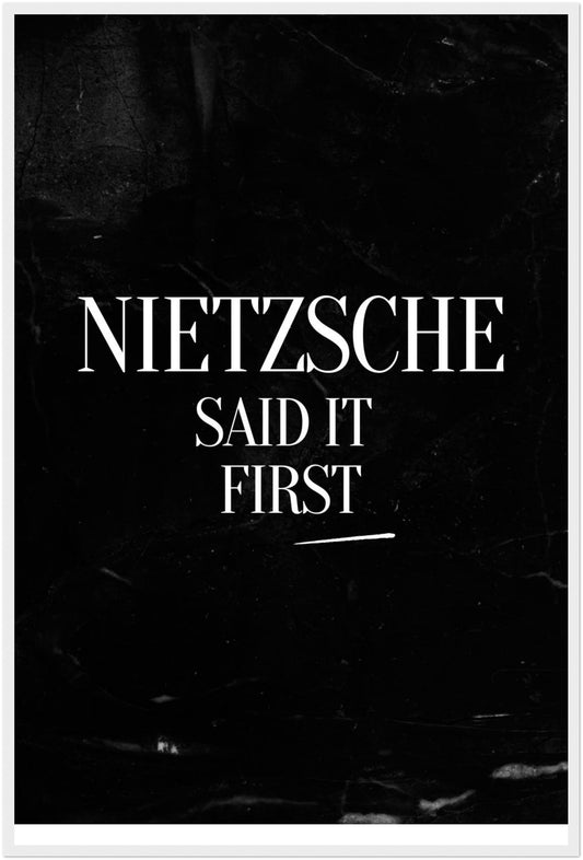 “Nietzsche Said It First” Framed Poster | Minimalist Philosophy Wall Art | Witty Print for Thinkers & Academics-Quotes-Silent Pacific