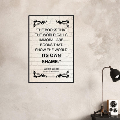 “The Books That the World Calls Immoral” Framed Poster – Oscar Wilde Quote | Literary Wall Art for Thinkers, Writers & Educators-Quotes-Silent Pacific