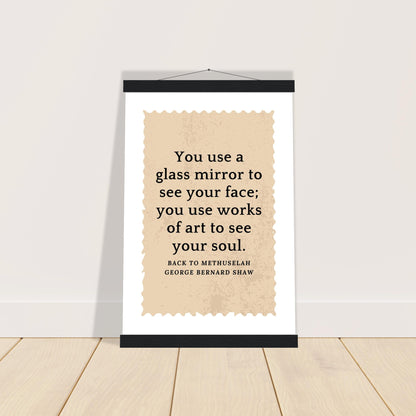 “You Use Works of Art to See Your Soul” Poster with Wooden Hanger – George Bernard Shaw Quote | Literary Wall Art for Thinkers & Creatives-Quotes-30x45 cm / 12x18″-Silent Pacific