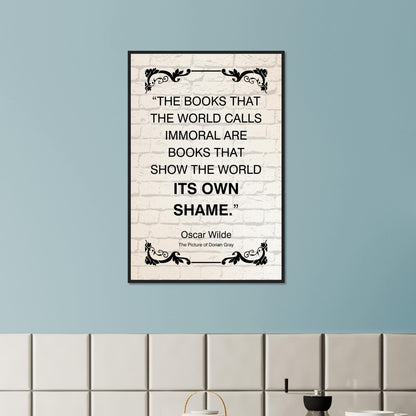 “The Books That the World Calls Immoral” Framed Poster – Oscar Wilde Quote | Literary Wall Art for Thinkers, Writers & Educators-Quotes-Silent Pacific