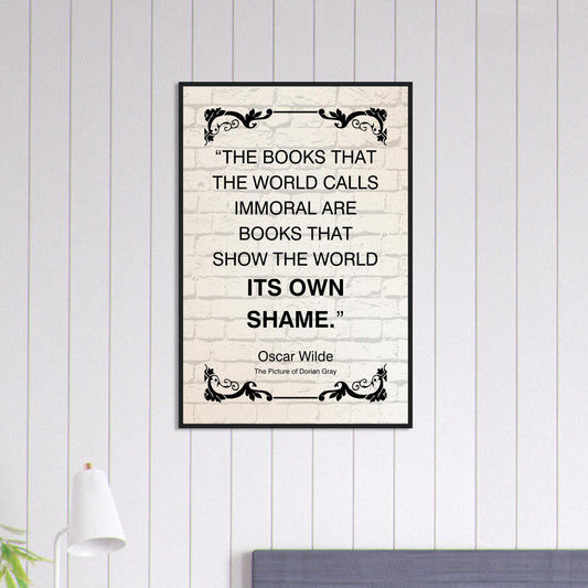 “The Books That the World Calls Immoral” Framed Poster – Oscar Wilde Quote | Literary Wall Art for Thinkers, Writers & Educators-Quotes-Silent Pacific
