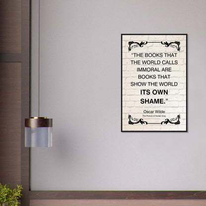 “The Books That the World Calls Immoral” Framed Poster – Oscar Wilde Quote | Literary Wall Art for Thinkers, Writers & Educators-Quotes-Silent Pacific