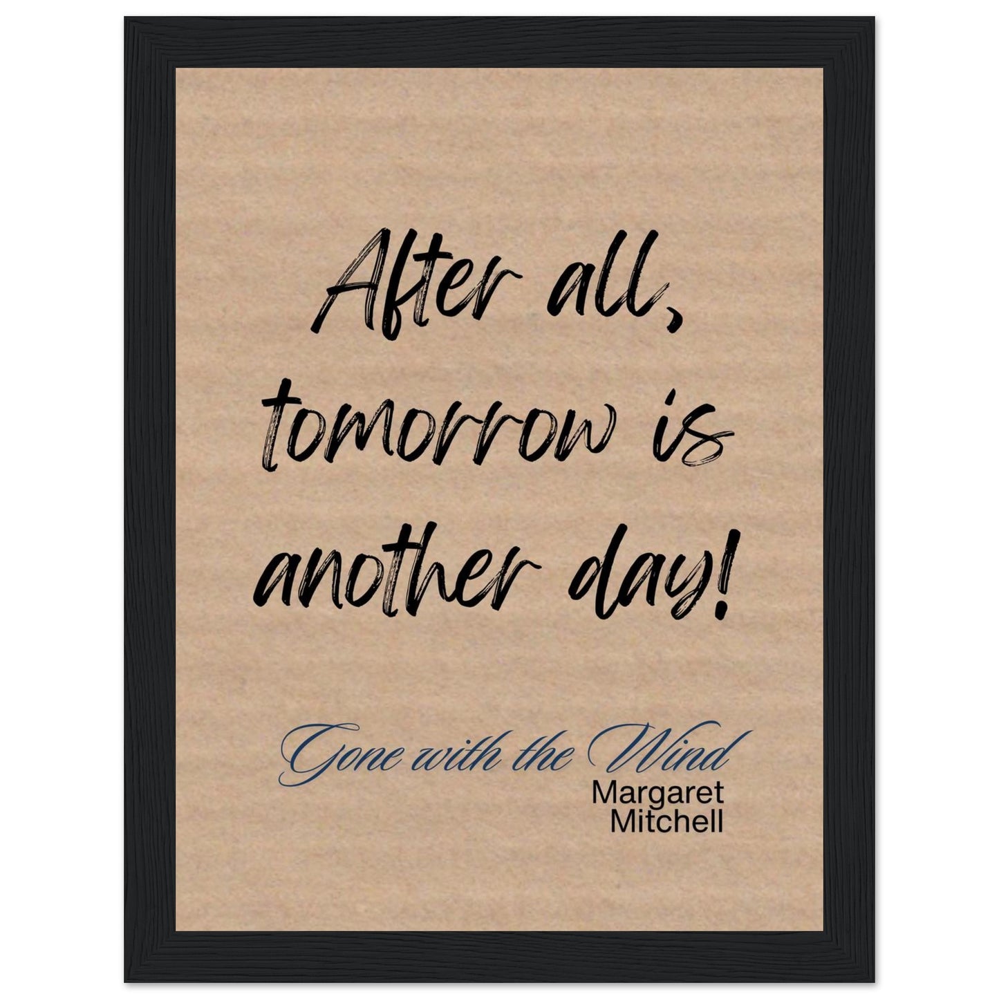 After All, Tomorrow Is Another Day Framed Quote Poster – Gone with the Wind-Quotes-15x20 cm / 6x8″-Silent Pacific